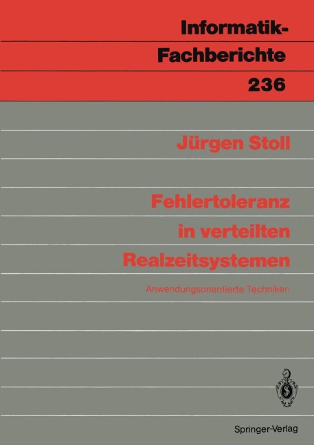 Fehlertoleranz in verteilten Realzeitsystemen - Jürgen J. Stoll