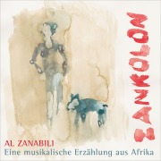 Cover-Bild zum Titel 'Zankolon - eine musikalische Erzählung aus Afrika' von 'Al Zanabili, Al Zanabili'