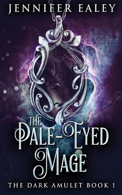 The Pale-Eyed Mage - Jennifer Ealey