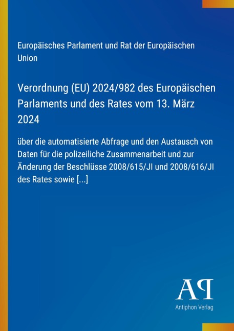 Verordnung (EU) 2024/982 des Europäischen Parlaments und des Rates vom 13. März 2024 - Europäisches Parlament und Rat der Europäischen Union