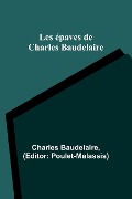Les épaves de Charles Baudelaire - Charles Baudelaire