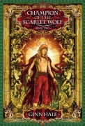 Cover-Bild zum Titel 'Champion of the Scarlet Wolf Book Two' von 'Ginn Hale'