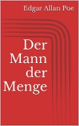 Cover-Bild zum Titel 'Der Mann der Menge' von 'Edgar Allan Poe'