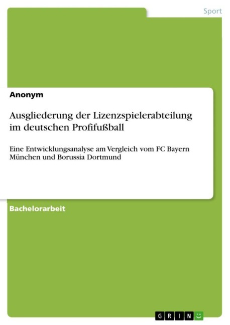 Ausgliederung der Lizenzspielerabteilung im deutschen Profifußball - Anonymous
