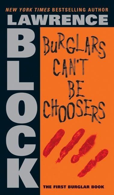 Burglars Can't Be Choosers - Lawrence Block