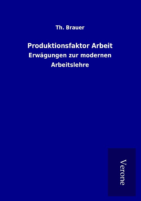 Produktionsfaktor Arbeit - Th. Brauer
