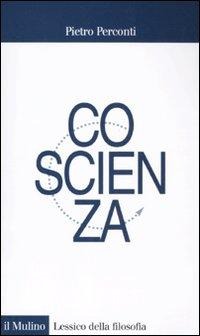 Coscienza - Pietro Perconti