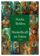 Cover-Bild zum Titel 'Starke Helden - Muskelkraft im Fokus (Wandkalender 2026 DIN A3 hoch), CALVENDO Monatskalender' von 'Rupert Kowalski'