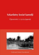 Cover-Bild zum Titel 'Szkar¿atny kwiat kamelji opowie¿ci z ¿ycia Japonji' von 'Ferdynand Antoni Ossendowski'