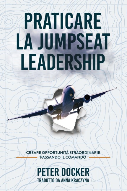 Praticare La Jumpseat Leadership - Peter Docker
