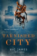 Cover-Bild zum Titel 'Tarnished City' von 'Vic James'