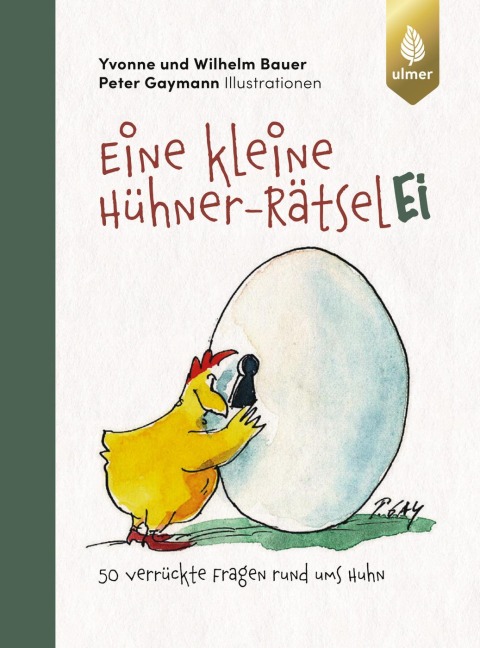 Eine kleine Hühner-RätselEI - Wilhelm Bauer, Yvonne Bauer, Peter Gaymann