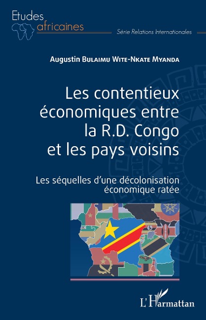 Les contentieux économiques entre la R.D. Congo et les pays voisins - Bulaimu Wite-Nkate Myanda