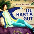 Cover-Bild zum Titel 'Du hast's gut (Ungekürzt)' von 'Paula Almqvist'