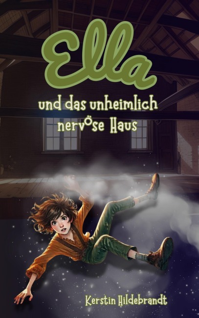 Ella und das unheimlich nervöse Haus - Kerstin Hildebrandt