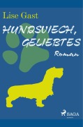 Cover-Bild zum Titel 'Hundsviech, geliebtes' von 'Lise Gast'
