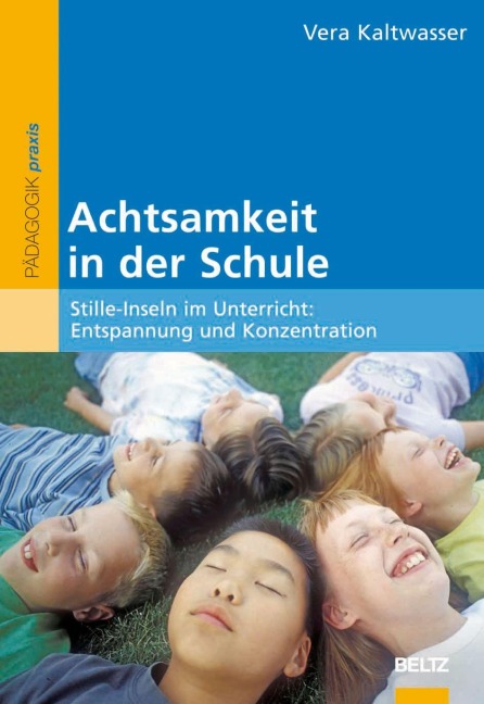 Achtsamkeit in der Schule - Vera Kaltwasser
