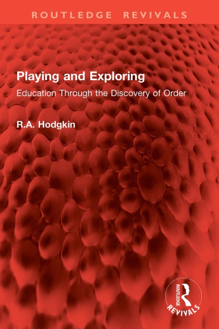 Playing and Exploring - R. A. Hodgkin
