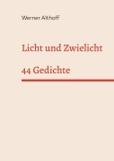 Cover-Bild zum Titel 'Licht und Zwielicht' von 'Werner Althoff'