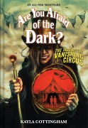 Cover-Bild zum Titel 'The Tale of the Vanishing Circus (Are You Afraid of the Dark? #3)' von 'Kayla Cottingham'