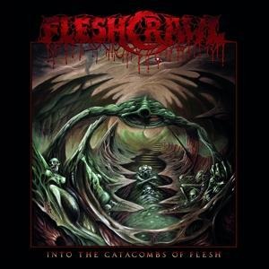 Into The Catacombs Of Flesh - Fleshcrawl