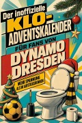 Cover-Bild zum Titel 'Der inoffizielle Klo-Adventskalender für Fans von Dynamo Dresden' von 'Mia Schmied'