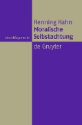 Cover-Bild zum Titel 'Moralische Selbstachtung' von 'Henning Hahn'