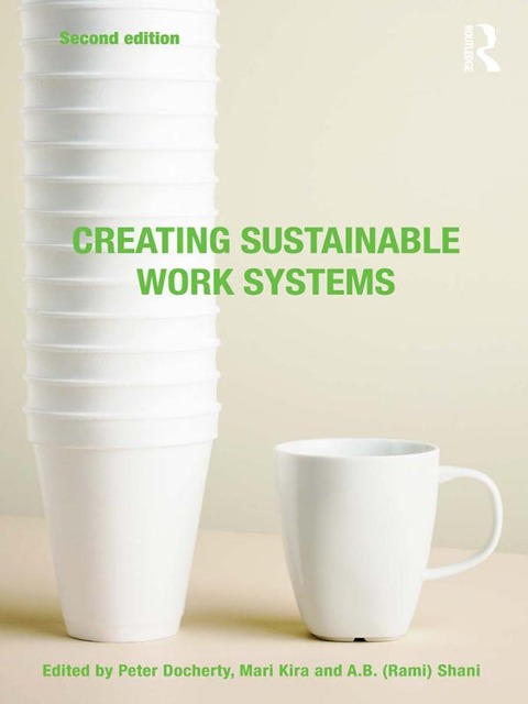 Creating Sustainable Work Systems - 