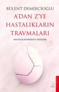 Cover-Bild zum Titel 'A'dan Z'ye Hastaliklarin Travmalari' von 'Bülent Demircioglu'