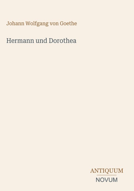 Hermann und Dorothea - Johann Wolfgang von Goethe