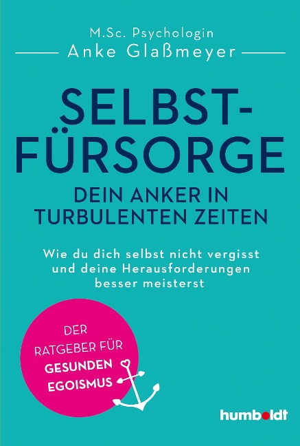 Selbstfürsorge - dein Anker in turbulenten Zeiten - Anke Glaßmeyer