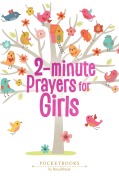 2-Minute Prayers for Girls - Broadstreet Publishing Group Llc