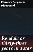 Cover-Bild zum Titel 'Rondah; or, thirty-three years in a star' von 'Florence Carpenter Dieudonné'