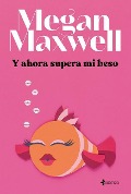 Cover-Bild zum Titel 'Y Ahora Supera Mi Beso' von 'Megan Maxwell'