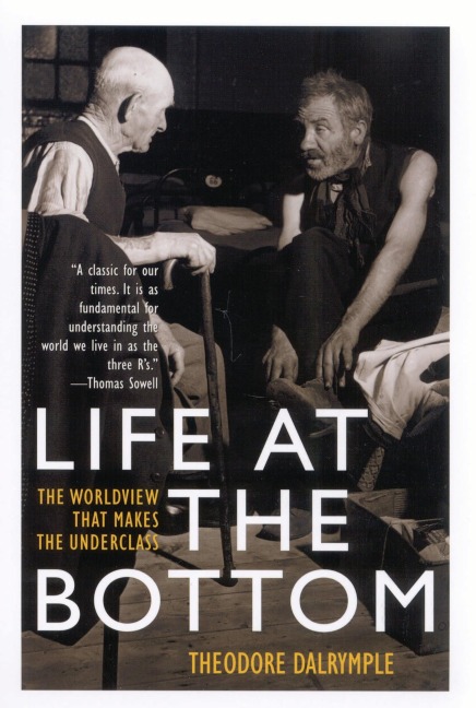 Life at the Bottom - Theodore Dalrymple