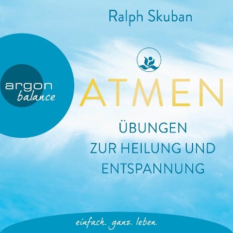 ATMEN - Übungen zur Heilung und Entspannung - Ralph Skuban