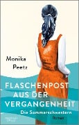 Flaschenpost aus der Vergangenheit - Die Sommerschwestern - Monika Peetz