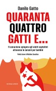 Cover-Bild zum Titel 'Quarantaquattro gatti e... Il comunismo spiegato agli adulti capitalisti attraverso le canzoni per bambini' von 'Danilo Gatto'