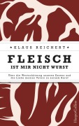 Cover-Bild zum Titel 'Fleisch ist mir nicht Wurst' von 'Klaus Reichert'