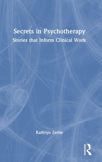 Secrets in Psychotherapy - Kathryn Zerbe