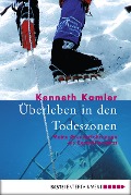 Cover-Bild zum Titel 'Überleben in den Todeszonen' von 'Kenneth Kamler'