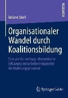 Organisationaler Wandel durch Koalitionsbildung - Juliane Stahl