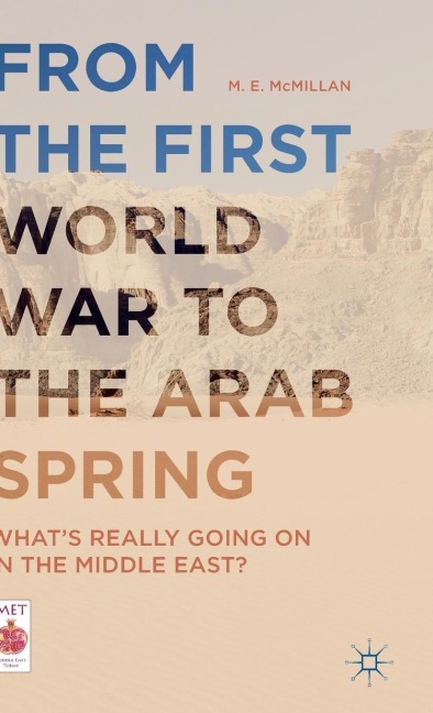 From the First World War to the Arab Spring - M E McMillan