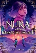 Nura and the Immortal Palace - M T Khan