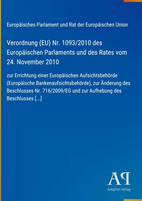 Verordnung (EU) Nr. 1093/2010 des Europäischen Parlaments und des Rates vom 24. November 2010 - Europäisches Parlament und Rat der Europäischen Union