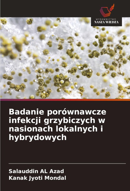 Badanie porównawcze infekcji grzybiczych w nasionach lokalnych i hybrydowych - Salauddin AL Azad, Kanak Jyoti Mondal