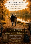 Cover-Bild zum Titel 'Herzenswege 60 + Band 2         Mut zum Älterwerden' von 'Carla Luciana'