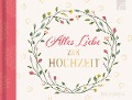 Alles Liebe zur Hochzeit - 