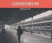 Gidiyorum - Mehmet Gül