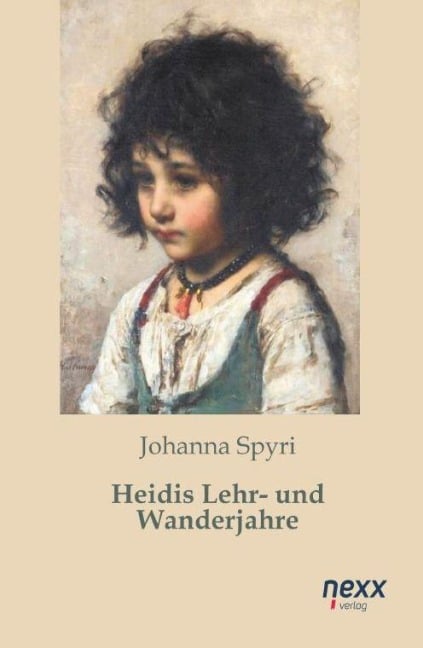 Heidis Lehr- und Wanderjahre - Johanna Spyri